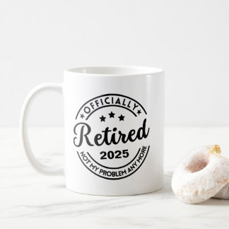 Officiellt pensionerad 2025, inte längre mitt prob kaffemugg