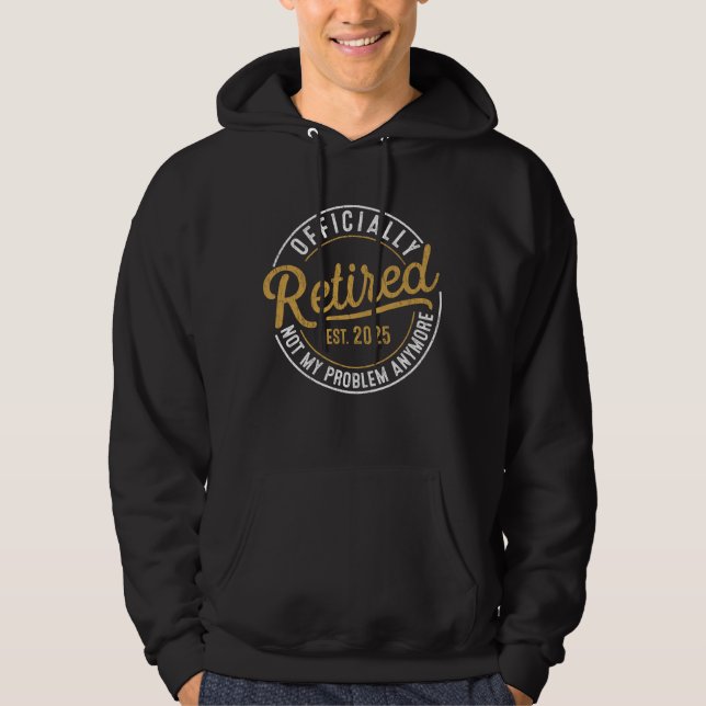 Officiellt Pensionerad 2025 Inte Mitt Problem Läng Hoodie (Framsida)