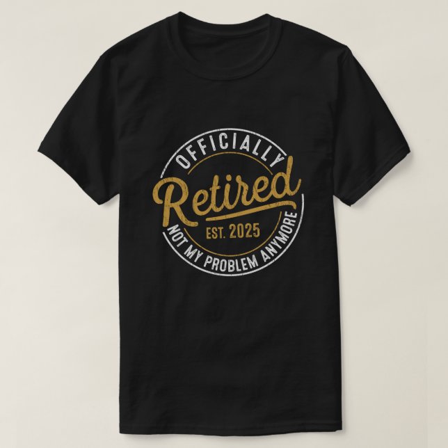 Officiellt Pensionerad 2025 Inte Mitt Problem Läng T Shirt (Design framsida)