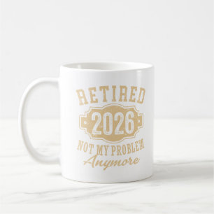 Officiellt Pensionerad 2026 Inte Mitt Problem Läng Kaffemugg