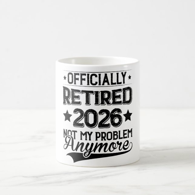 Officiellt Pensionerad 2026 Inte Mitt Problem Mer Kaffemugg (Center)