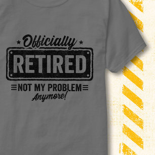 Officiellt Pensionerad Inte Mitt Problem Vintage R T Shirt