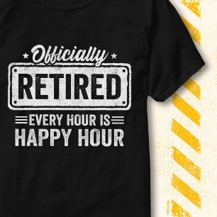 Officiellt Pensionerad Varje Happy Hour Rollig Cit T Shirt