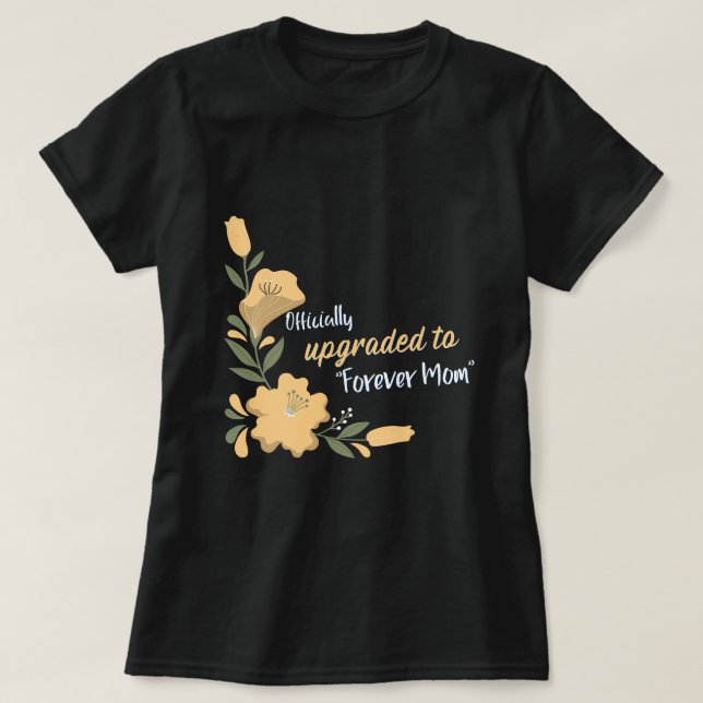 Officiellt uppgraderad till Forever Mamma Adoptive T Shirt (Design framsida)