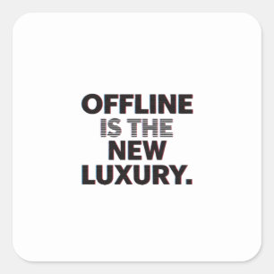 Offline är den nya lyxen: Citat om digital detox Fyrkantigt Klistermärke