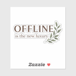 Offline är den nya lyxen dekal