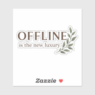 Offline är den nya lyxen dekal