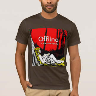 Offline är den nya lyxen t shirt