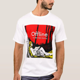 Offline är den nya lyxen t shirt