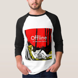 Offline är den nya lyxen t shirt