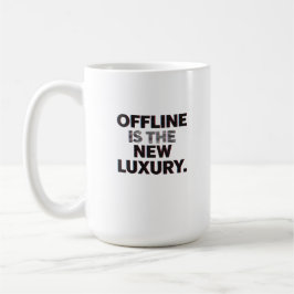 Offline Is The New Luxury: Digital Detox Quote Kaffemugg