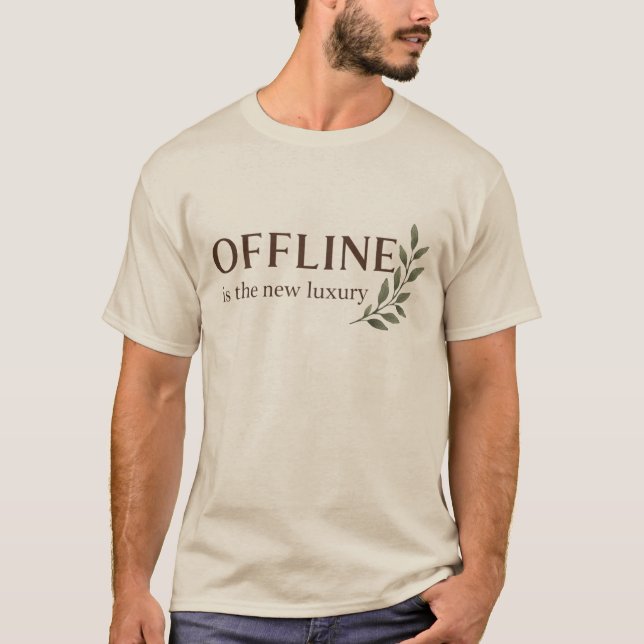 Offline Is The New Luxury-Minimal Aesthetic Design T Shirt (Framsida)
