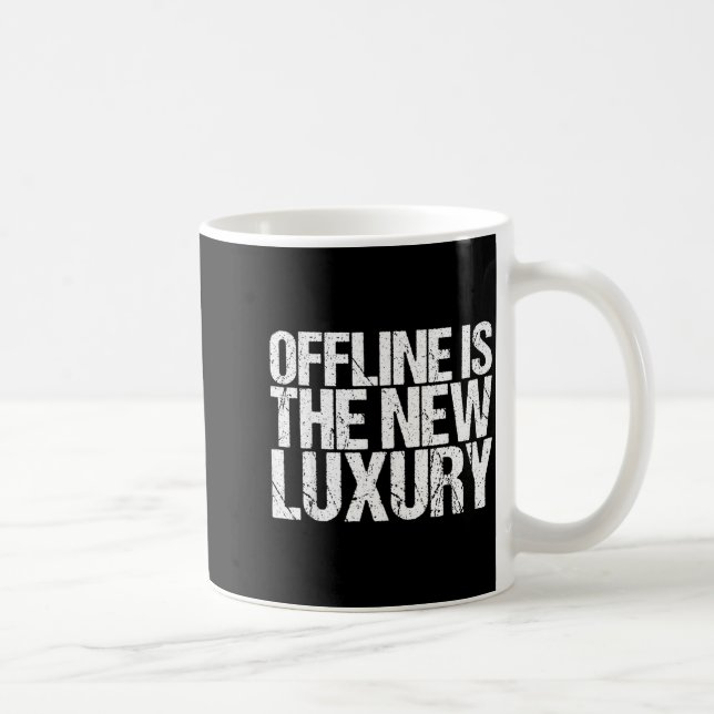 Offline Is The New Luxury Shirt Funny Saying  Kaffemugg (Höger)