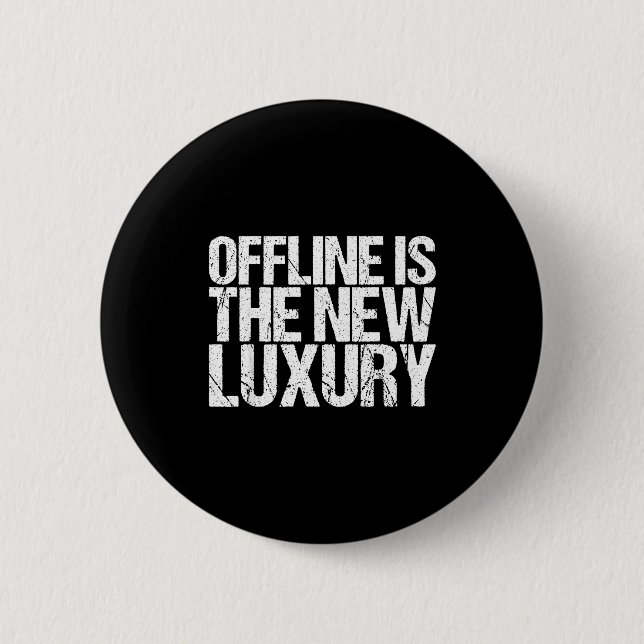 Offline Is The New Luxury Shirt Funny Saying  Knapp (Framsida)