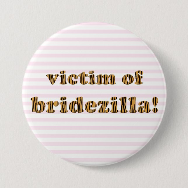 Offret för Bridezilla | Knappen Tigerprint Pinback Knapp (Framsida)