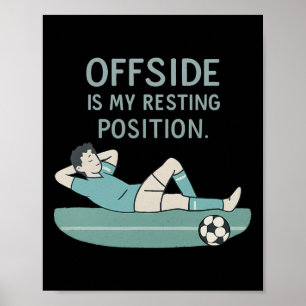 Offside är min viloposition Roligt fotbollscitat Poster