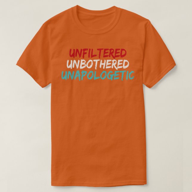 Ofiltrerad, oförändrad, obockad upologetisk t shirt (Design framsida)