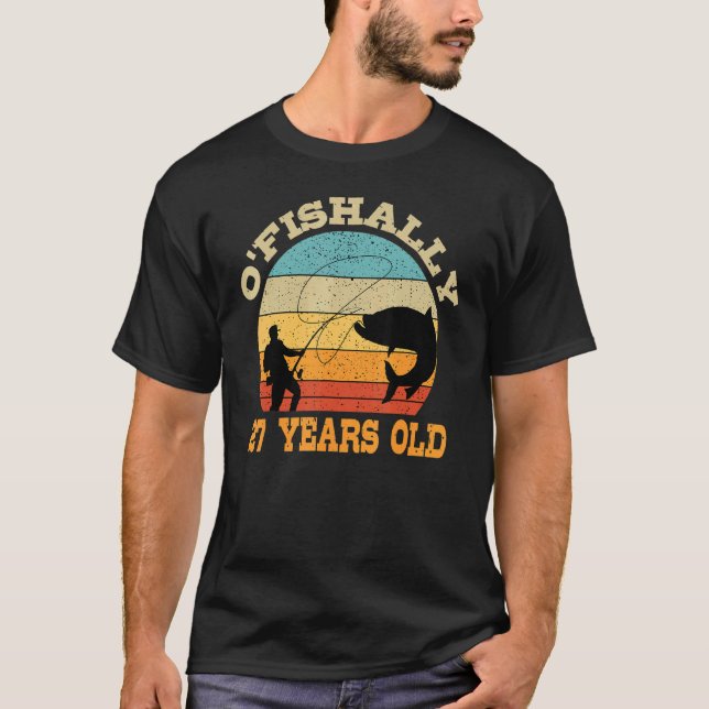 O'Fishally 27 Years Old Fishing Birthday Theme Par T Shirt (Framsida)