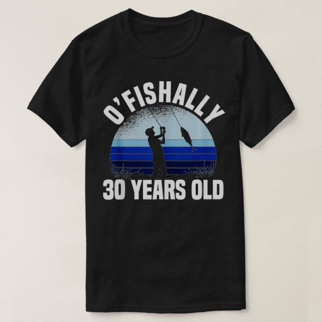 Ofishally 30 Years Old Fisherman 30th Birthday Fis T Shirt (Design framsida)