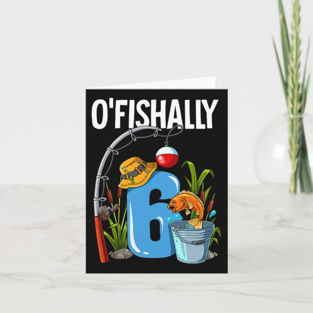 O'Fishally 6 Years Old 6e Birthday Fishing Kort (Framsida)
