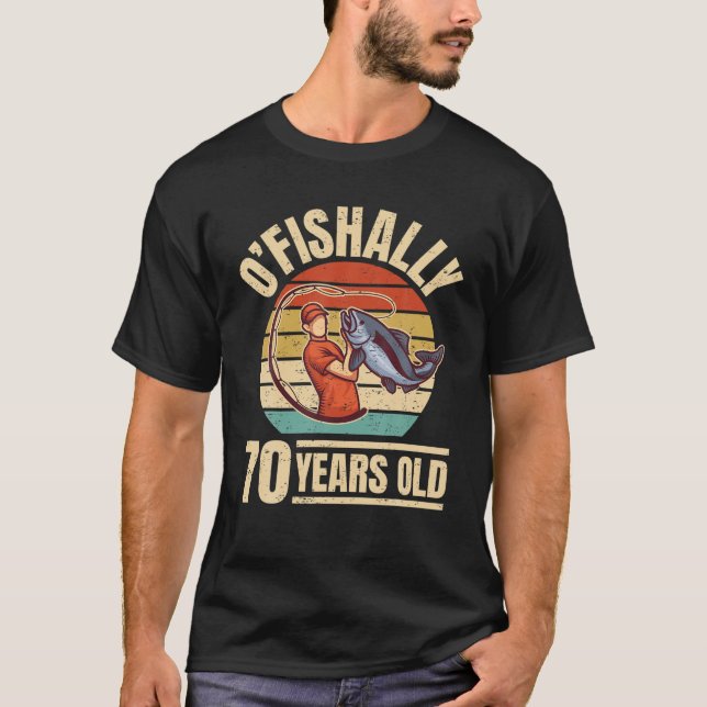 O'Fishally 70 Years - Angler 70th Birthday T Shirt (Framsida)
