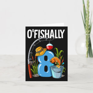 O'Fishally 8 Years Old 8th Birthday Fishing Kort