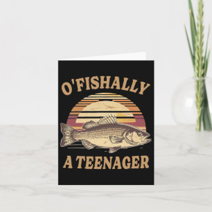 O'Fishally A Teenager 13:e födelsedagsfonen Fishin Kort
