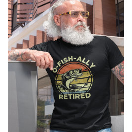 Ofishally Retired Funny Fishing T Shirt