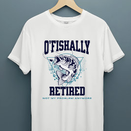 "O'Fishally Retrött" Funny Fishing T-Shirt
