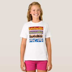 Oförstörbar, otrolig, outplånlig Mamma T Shirt