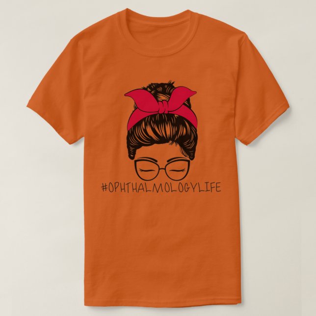 Oftalmologi Life Messy Hair Öga Healthcare Ophth T Shirt (Design framsida)