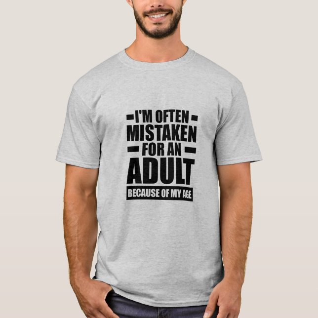 Often Mistaken For An Adult - T-Shirt (Framsida)