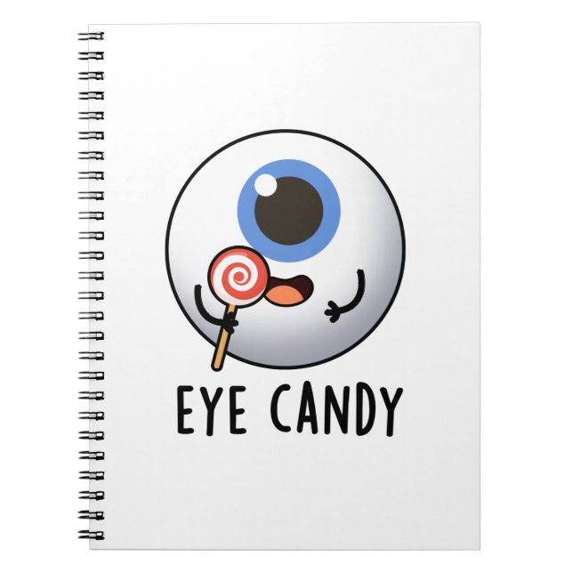 Öga Candy Funny Eyeball Pun Anteckningsbok (Framsidan)