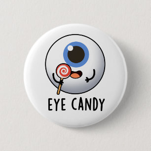 Öga Candy Funny Eyeball Pun Knapp