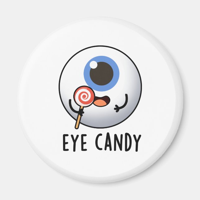 Öga Candy Funny Eyeball Pun Magnet (Framsidan)