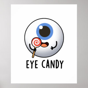 Öga Candy Funny Eyeball Pun Poster