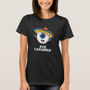 Öga Caramba Funny Mexican Pun Mörk BG T Shirt