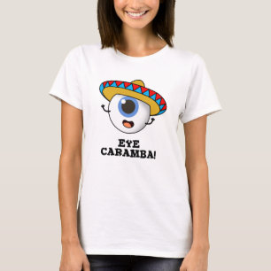 Öga Caramba Funny Mexican Pun T Shirt