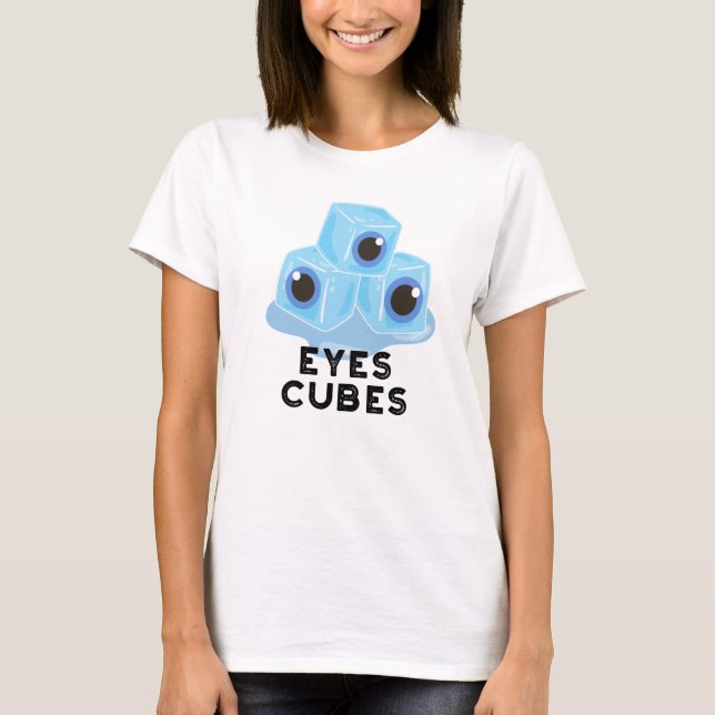 Öga Cubes Funny Ice Pun T Shirt (Framsida)