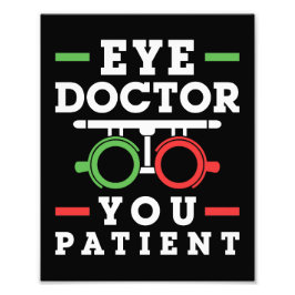 Öga Doktor, du Patient Funny Optometrist Fototryck