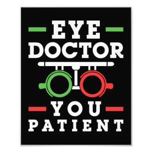 Öga Doktor, du Patient Funny Optometrist Fototryck