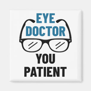 Öga Doktor, du Patient Funny Optometrist Magnet
