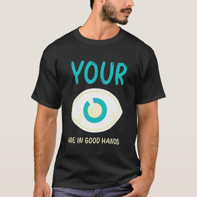 Öga doktor, er ögon ligger i bra händer t shirt (Framsida)