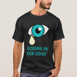 Öga doktor, fokusera på din vision t shirt