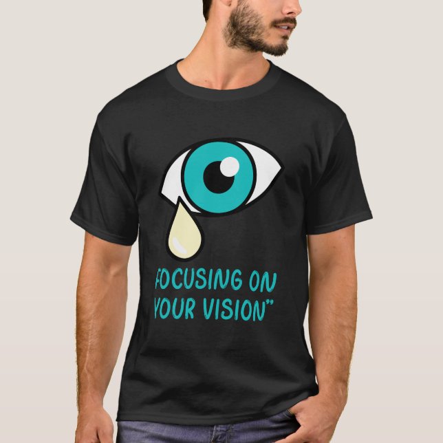 Öga doktor, fokusera på din vision t shirt (Framsida)
