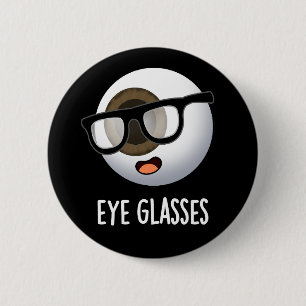 Öga Glass Funny Eyeball Puns Mörk BG Knapp