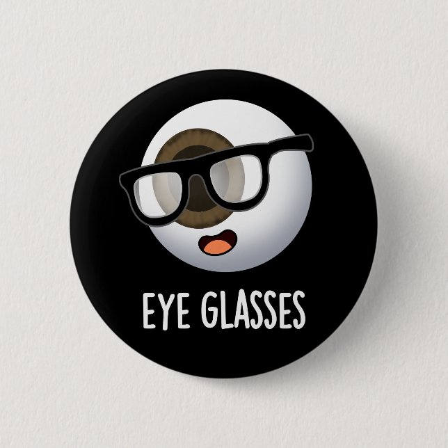 Öga Glass Funny Eyeball Puns Mörk BG Knapp (Framsida)