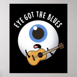 Öga Har Blues Funny Eyeball Music Pun Mörk BG Poster