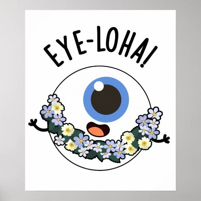 Öga-loha Funny Öga Pun Poster (Framsidan)