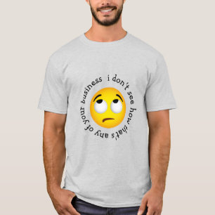 Öga-roll emoji"hur det är för vår verksamhet" t shirt